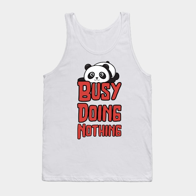 Busy Doing Nothing Tank Top by Just a Cute World